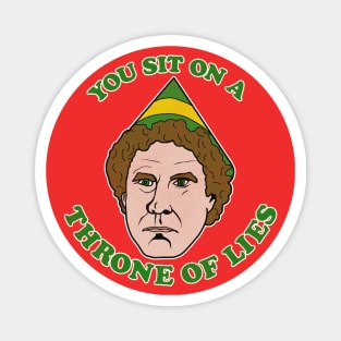 You Sit on a Throne of Lies - Elf Movie Quote Magnet